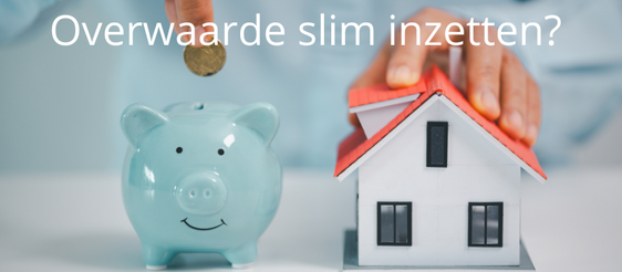 Via overwaarde slim naar de volgende woonstap